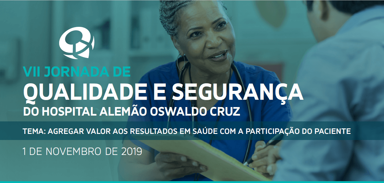 VII JORNADA DE QUALIDADE E SEGURANÇA DO HOSPITAL ALEMÃO OSWALDO CRUZ 