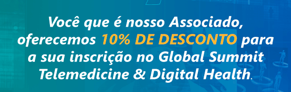 Você que é nosso Associado, oferecemos 10% de desconto para a sua inscrição no Global Summit Telemedicine & Digital Health.