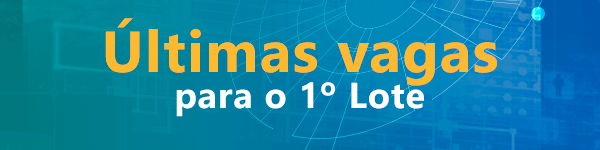 Últimas vagas para o 1º Lote