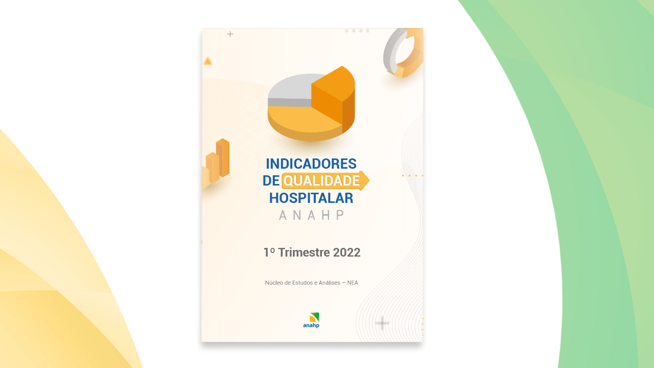 Indicadores de Qualidade Hospitalar Anahp - 1º Tri 2022