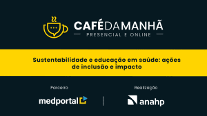 Café da Manhã Medportal - Sustentabilidade e educação em saúde: ações de inclusão e impacto