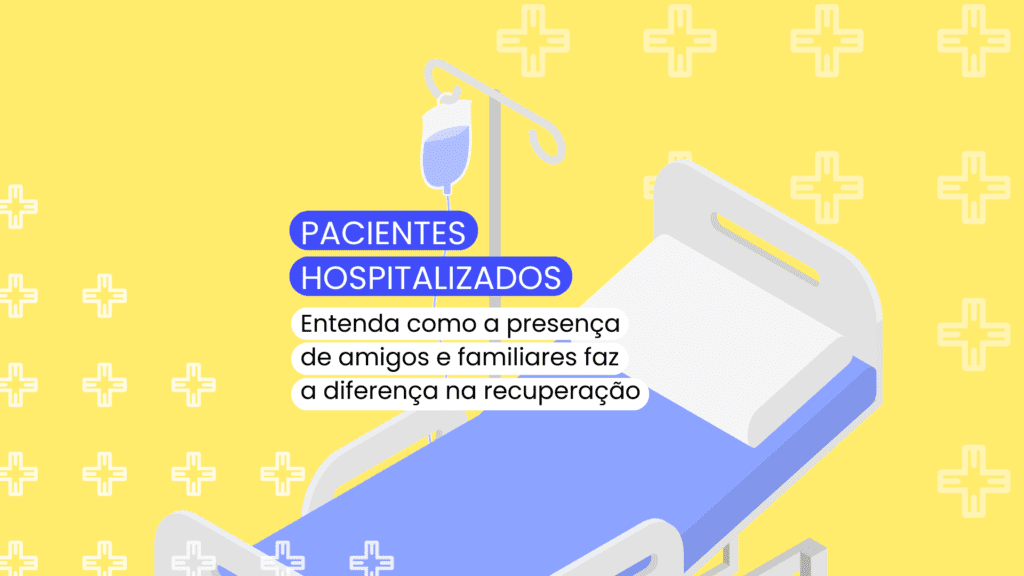 Presença da família auxilia na recuperação de pacientes hospitalizados